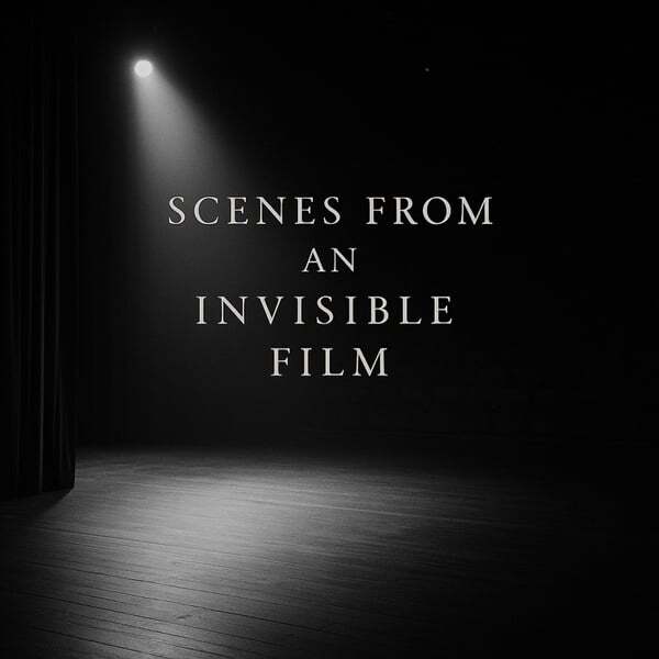 Cover art for Scenes from an Invisible Film